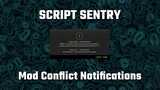 Script Sentry – Mod Conflict Notifications Mod Thumbnail
