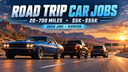 Road Trip Auto-Aufträge | 20–700 Meilen | 5.000–55.000 $